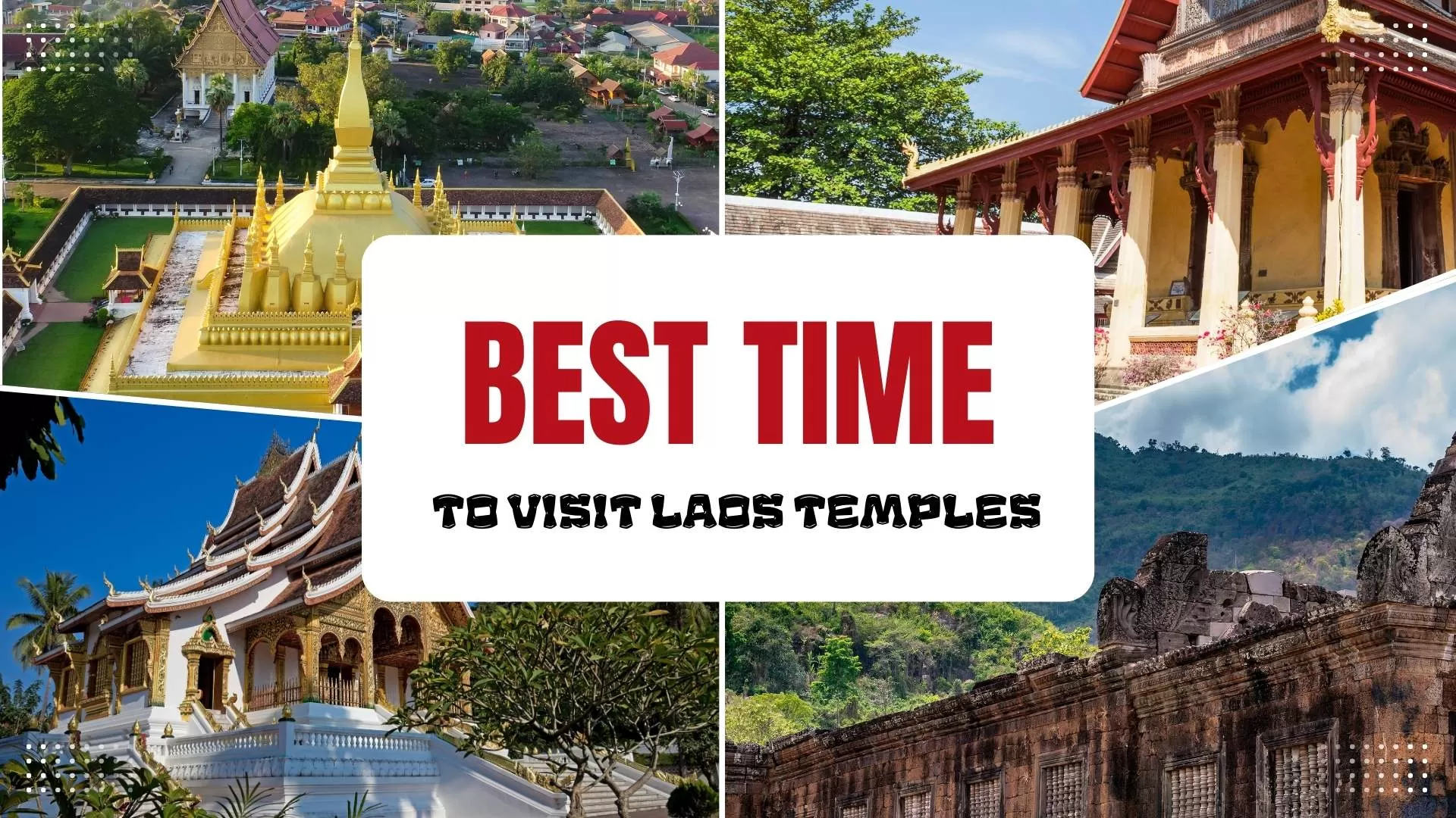 December to April is the best time to visit Laos temples